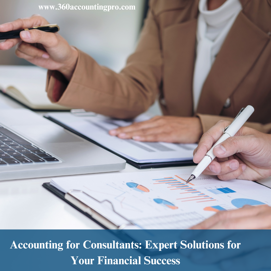 Accounting for Consultants: Expert Solutions for Your Financial Success