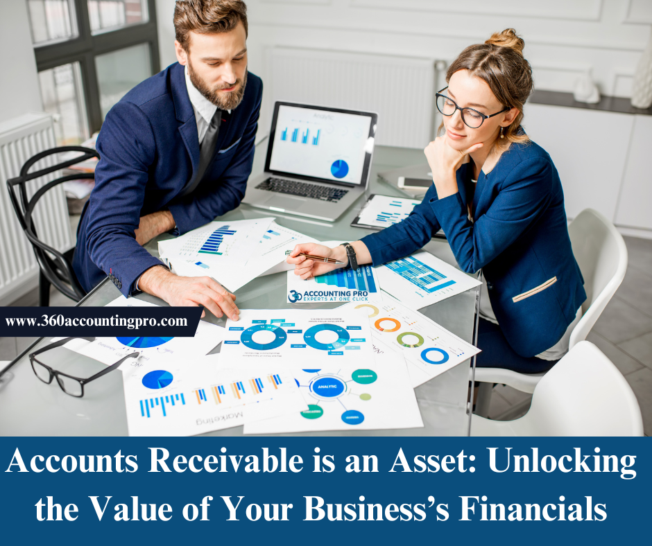 Accounts Receivable is an Asset: Unlocking the Value of Your Business’s Financials