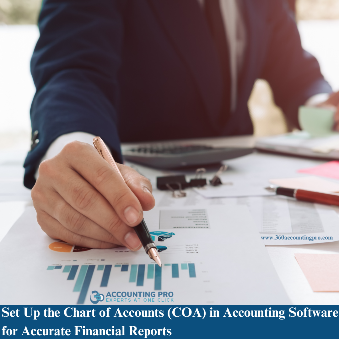 Set Up the Chart of Accounts (COA) in Accounting Software for Accurate Financial Reports