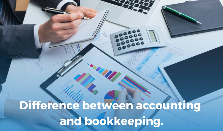 The Difference Between Accounting  and  Bookkeeping