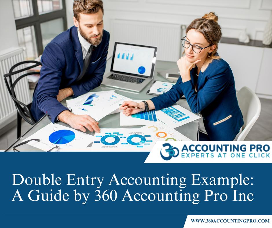 Double Entry Accounting Example: A Guide by 360 Accounting Pro Inc