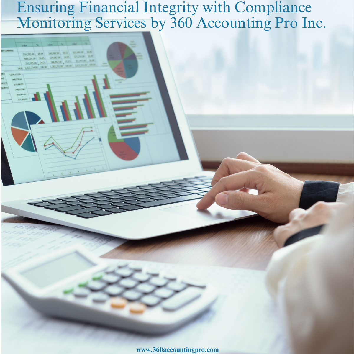 Ensuring Financial Integrity with Compliance Monitoring Services by 360 Accounting Pro Inc.