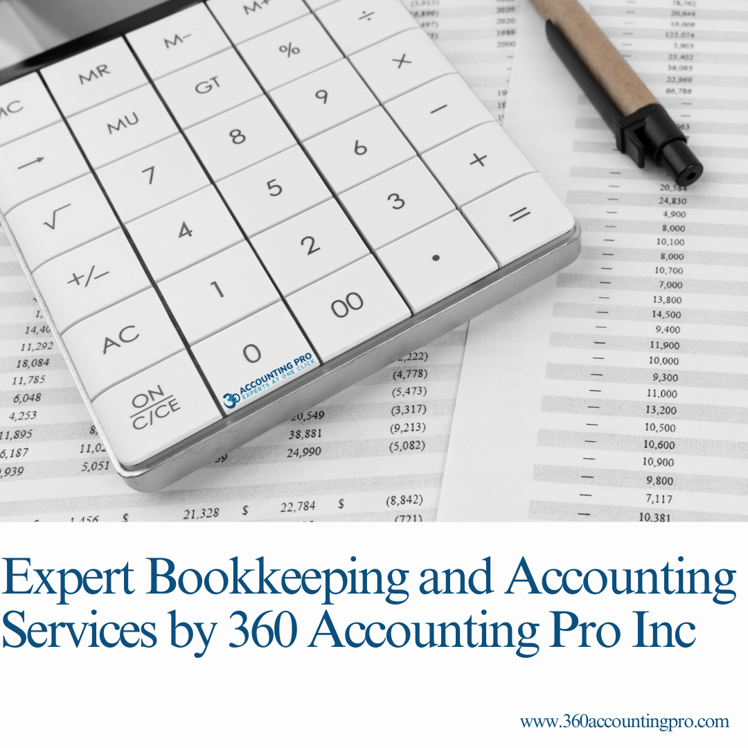 Expert Bookkeeping and Accounting Services by 360 Accounting Pro Inc