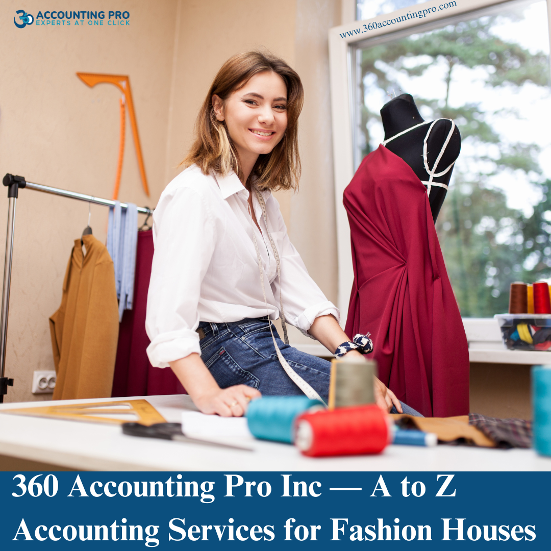 360 Accounting Pro Inc — A to Z Accounting Services for Fashion Houses