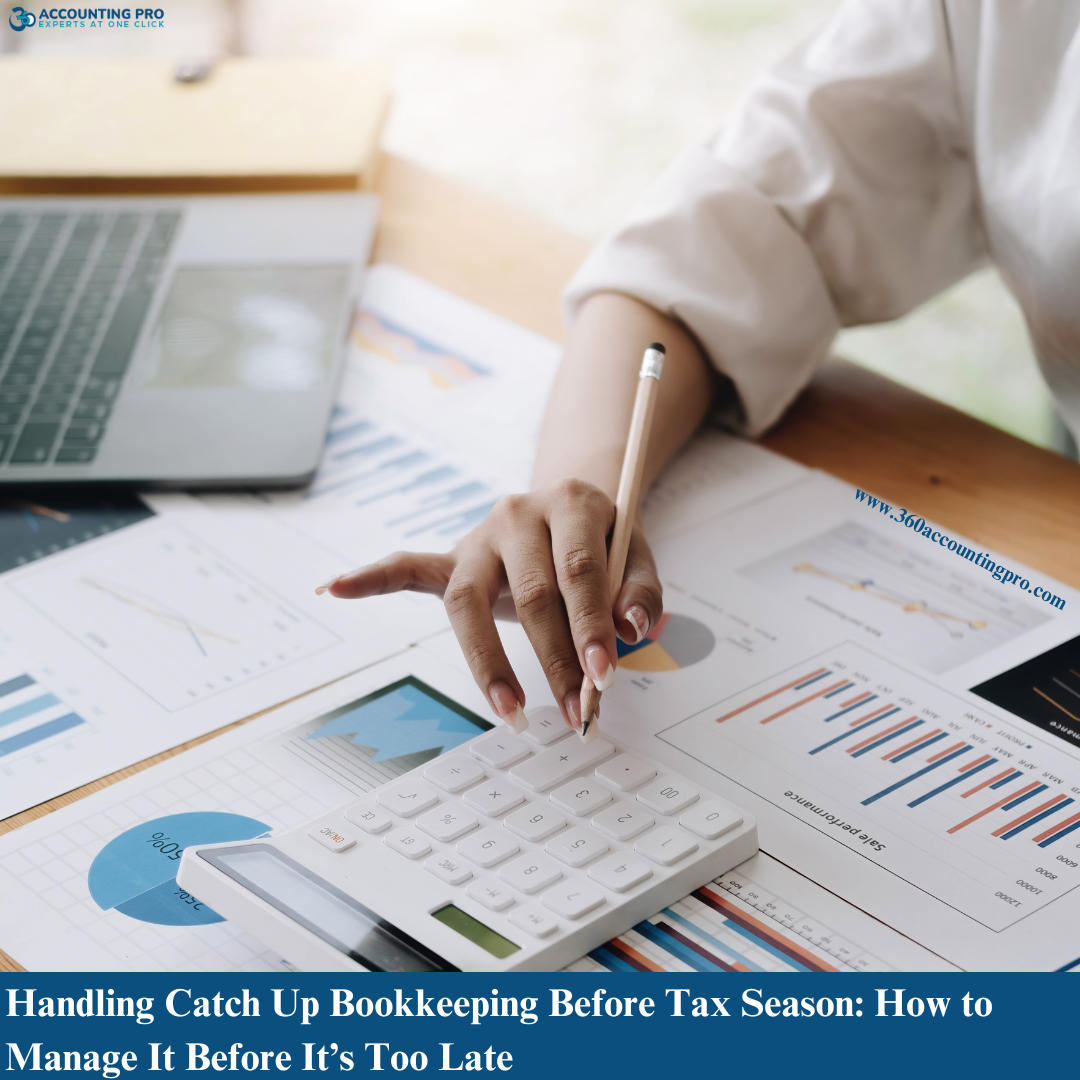 Handling Catch Up Bookkeeping Before Tax Season: How to Manage It Before It’s Too Late