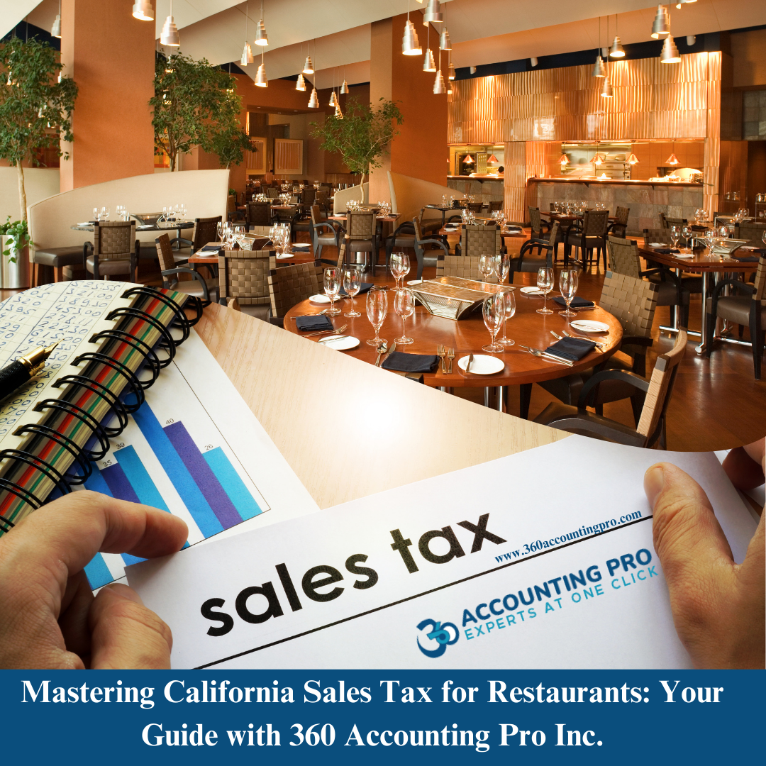 Mastering California Sales Tax for Restaurants: Your Guide with 360 Accounting Pro Inc.