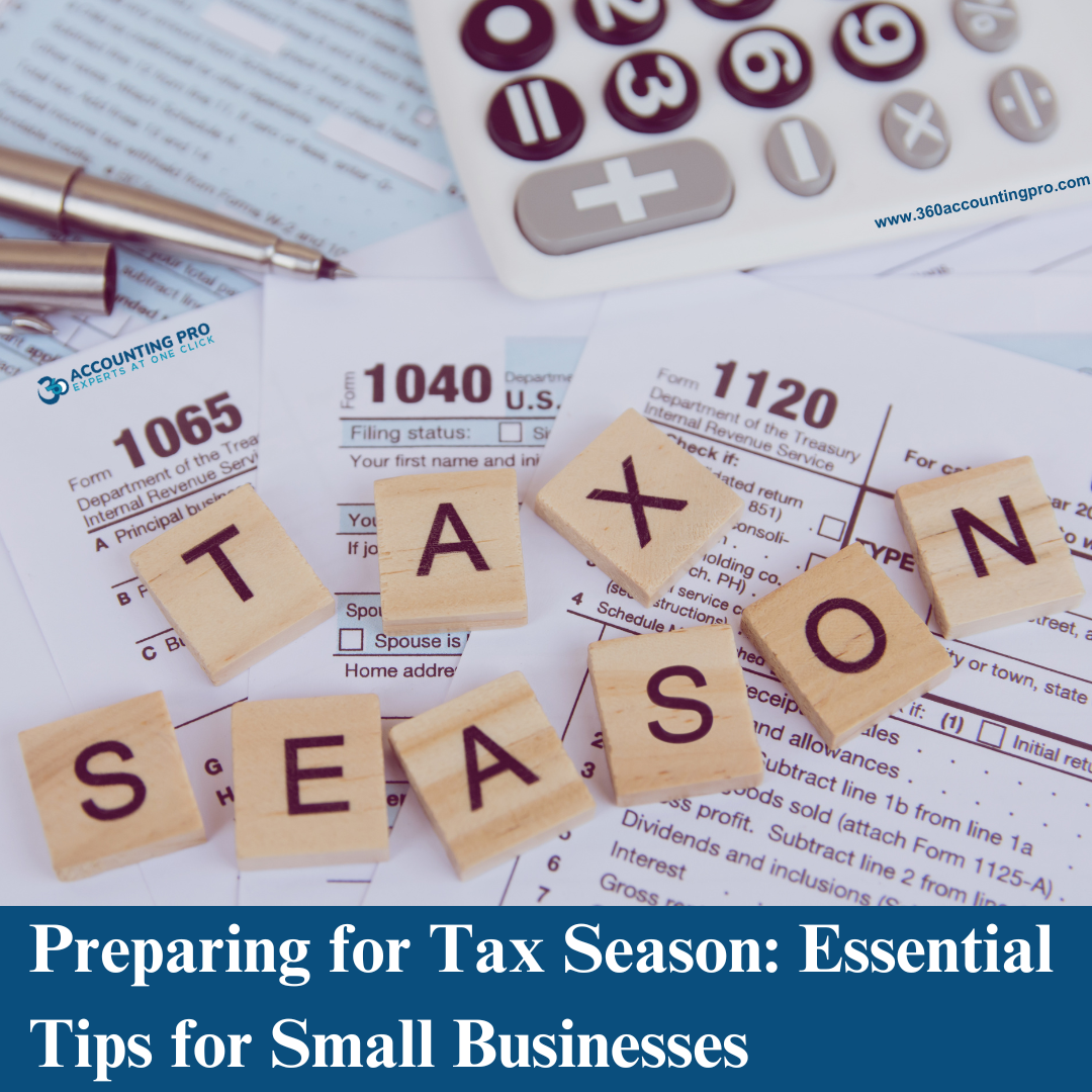 Preparing for Tax Season: Essential Tips for Small Businesses