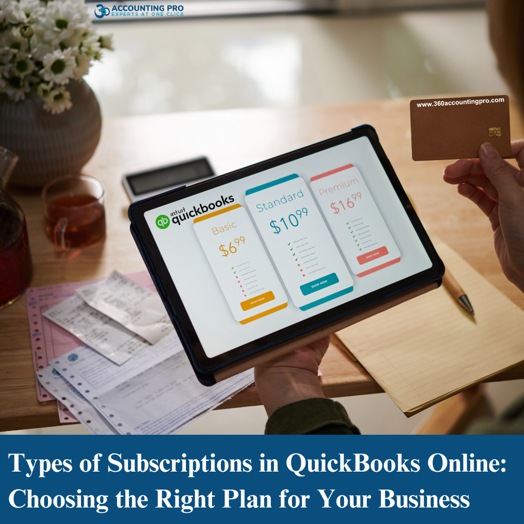 Types of Subscriptions in QuickBooks Online: Choosing the Right Plan for Your Business