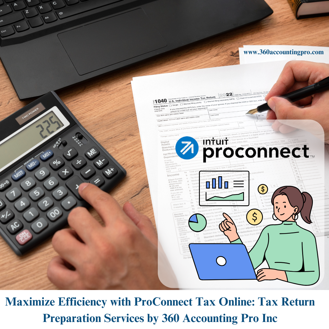 Maximize Efficiency with ProConnect Tax Online: Tax Return Preparation Services by 360 Accounting Pro Inc